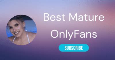 onlyfans granny|Top 10 Best Mature OnlyFans Creators & Best Mature Only Fans。